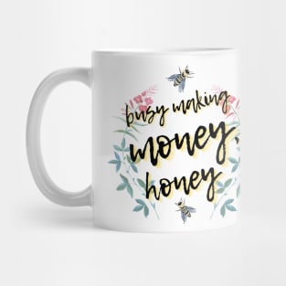 Busy Making Money, Honey Mug